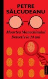 Moartea manechinului - Detectiv la 14 ani - Publisol