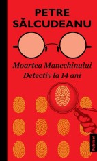 Moartea manechinului - Detectiv la 14 ani - Publisol