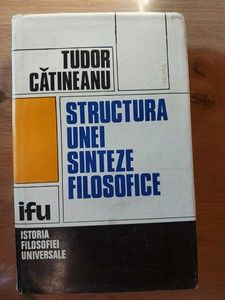 Structura unei sinteze filosofice- Tudor Catineanu foto