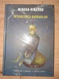 Intoarcerea Barbarilor - Mircea Dinescu, Versuri Libere, Editura Litera, Coperta Brosata, Carte Poezie