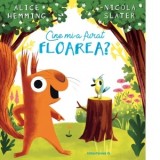 Cine mi-a furat floarea? - Mihaela Pogonici , Alice Hemming, Nicola Slater