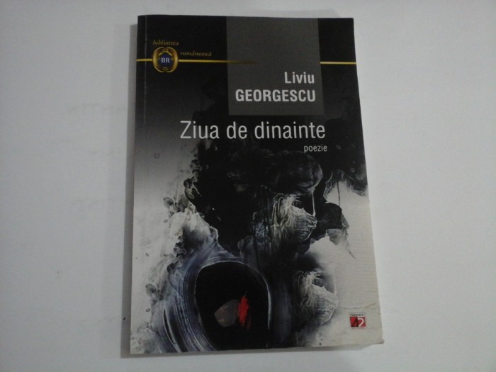 ZIUA DE DINAINTE - LIVIU GEORGESCU - (autograf si dedicatie)