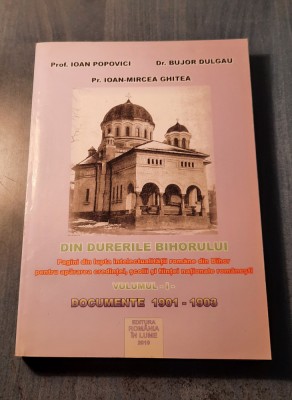 Din durerile Bihorului vol. 1 documente 1901 - 1903 Ioan Popovici Bujor Dulgau foto