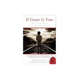 If Grace Is True: Why God Will Save Every Person