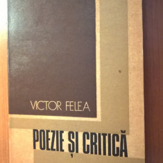 Victor Felea - Poezie si critica (Editura Dacia, 1971)
