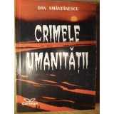 CRIMELE UMANITATII-DAN SMANTANESCU-222489