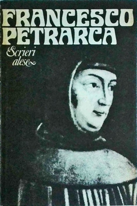 Francesco Petrarca - Scrieri alese