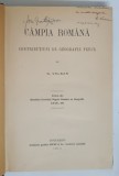 CAMPIA ROMANA CONTRIBUTII DE GEOGRAFIE FIZICA de G. VALSAN , 1915 *DEDICAITE