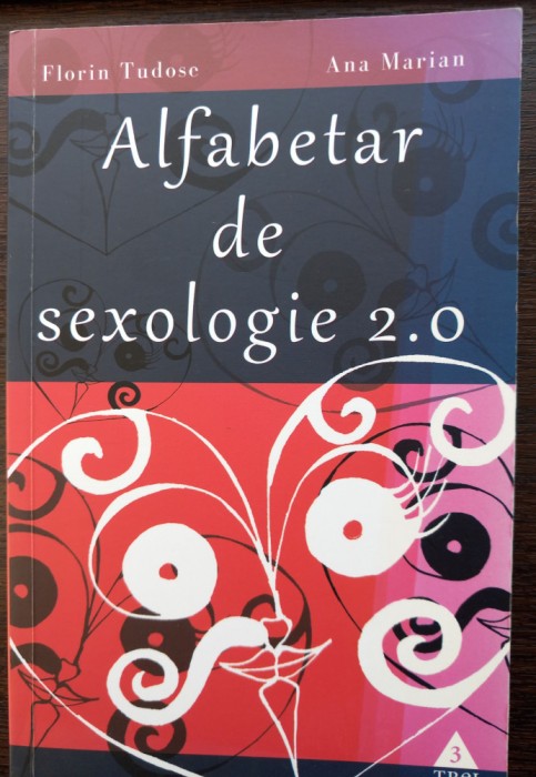 (C514) FLORIN TUDOSE SI ANA MARIAN - ALFABETAR DE SEXOLOGIE 2.0