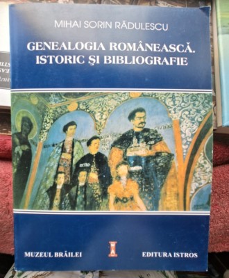 Genealogie romaneasca Istoric si bibliografie + mapa documente - Mihai Sorin Radulescu foto