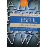 L. Paicu - Literatura romana - Eseul (Editia: 2012)