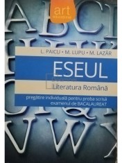 L. Paicu - Literatura romana - Eseul (Editia: 2012) foto