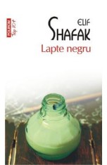 Lapte negru - Elif Shafak