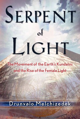 Serpent of Light: The Movement of the Earth&amp;#039;s Kundalini and the Rise of the Female Light, 1949 to 2013 foto