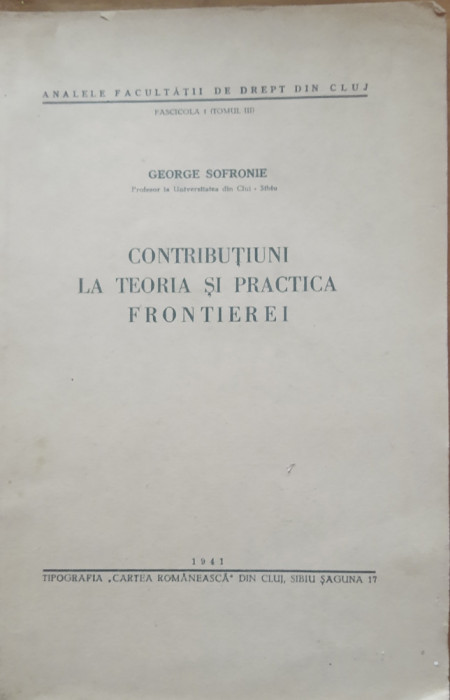 Contributiuni La Teoria Si Practica Frontierei - George Sofronie (Autograf)