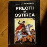 Ilie Manole - Preotii si Ostirea la romani (1830-1948) [cu autograf] Armata Romana Biserica Ortodoxa front razboi preoti soldati istorie militara RARA