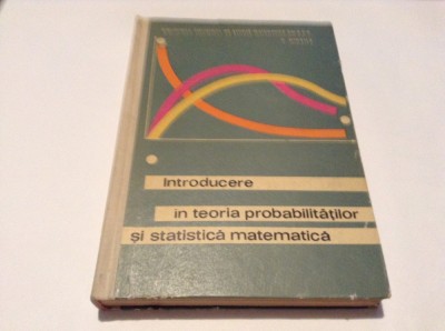 INTRODUCERE IN TEORIA PROBABILITATILOR N MIHAILA P4 foto