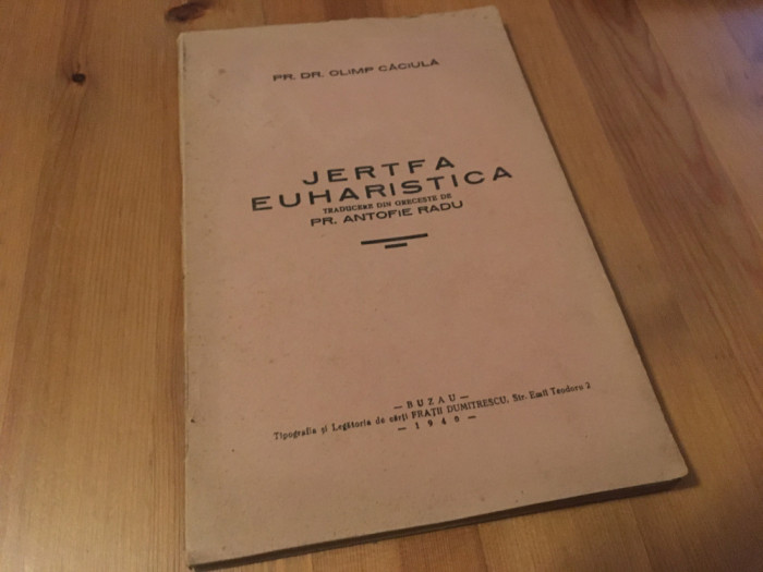 PR.DR.OLIMP CACIULA, JERTFA EUHARISTICA.TRAD.DIN GREACA 1940-DEDICATIA AUTORULUI