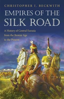 Empires of the Silk Road: A History of Central Eurasia from the Bronze Age to the Present foto