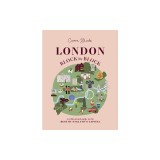 London, Block by Block: An Illustrated Guide to the Best of England's Capital