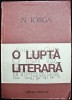 O Lupta Literara - N. Iorga
