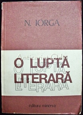 O Lupta Literara - N. Iorga foto