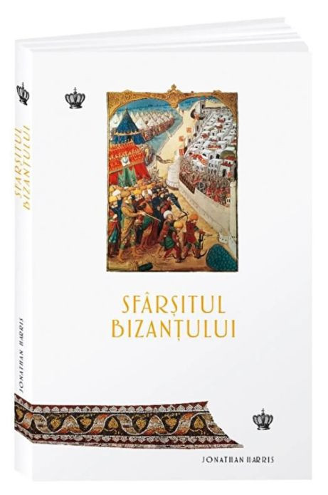 Sfarsitul Bizantului &ndash; Jonathan Harris