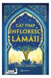 C&acirc;t timp &icirc;nfloresc lăm&acirc;ii - Paperback brosat - Zoulfa Katouh - Bookzone