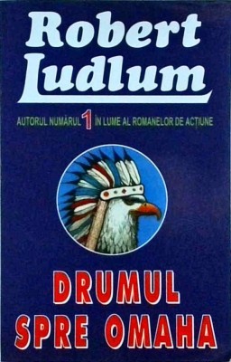 Robert Ludlum - Drumul spre Omaha foto