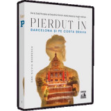 Pierdut in Barcelona si pe Costa Brava