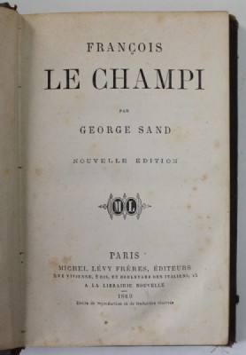 FRANCOIS , LE CHAMPI par GEORGE SAND , 1869 , PREZINTA PETE SI URME DE UZURA foto