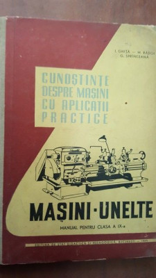 Masini-unelte manual pentru clasa a X-a- I. Ghita, M. Radoi foto