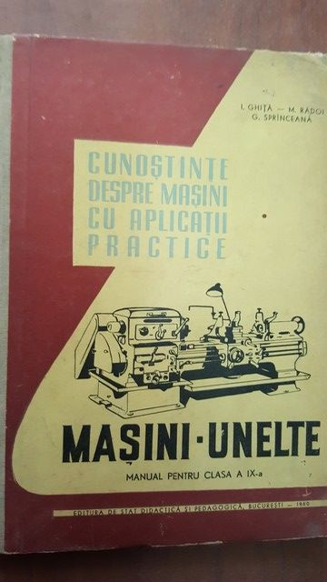 Masini-unelte manual pentru clasa a X-a- I. Ghita, M. Radoi