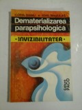 Dematerializarea parapsihologica - INVIZIBILITATEA - CORIN BIANU * IOAN MAMULAS