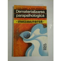 Dematerializarea parapsihologica - INVIZIBILITATEA - CORIN BIANU * IOAN MAMULAS