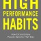 High Performance Habits: How Extraordinary People Become That Way