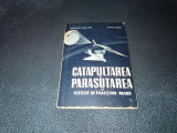 Cumpara ieftin CONSTANTIN SABIN IOAN - CATAPULTAREA SI PARASUTAREA LA VITEZE SI INALTIMI MARI