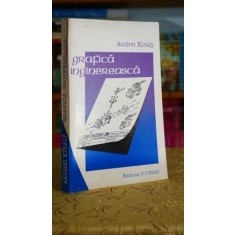 Grafica inginereasca - Desen tehnic si geometrie descriptiva - Andrei Kiraly