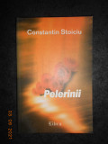 CONSTANTIN STOICIU - PELERINII