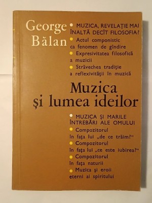 George Bălan - Muzica și lumea ideilor (1973) foto