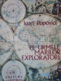 PE URMELE MARILOR EXPLORATORI de IOAN POPOVICI 1974