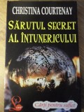 SARUTUL SECRET AL INTUNERICULUI-CHRISTINA COURTENAY, 2015