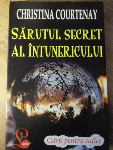 SARUTUL SECRET AL INTUNERICULUI-CHRISTINA COURTENAY