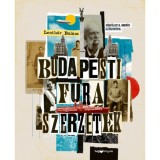 Budapesti fura szerzetek - Versfarag&oacute;k, sz&eacute;lh&aacute;mosok, kalandorok &eacute;s k&oacute;klerek a 19-20. sz&aacute;zadb&oacute;l - Lenth&aacute;r Bal&aacute;zs