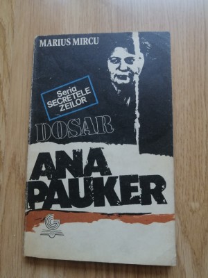 Marius Mircu - Dosar Ana Pauker - Editura: Casa cartii : 1991 foto