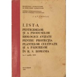 LISTA PESTICIDELOR SI A PRODUSELOR BIOLOGICE AVIZATE PENTRU PROTECTIA PLANTELOR CULTIVATE SI A PADURILOR IN-147992