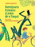 Domnișoara Poim&acirc;ine și joaca de-a Timpul - Adina Rosetti, Vlad Si Cartea Cu Genius