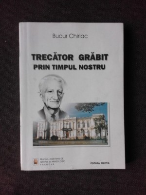TRECATOR GRABIT PRIN TIMPUL NOSTRU - BUCUR CHIRIAC foto