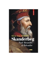 Skanderbeg. Noul Alexandru Al Balcanilor, Oliver Jens Schmitt - Editura Polirom foto