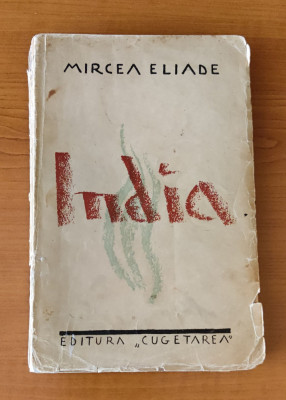 Mircea Eliade - India (Ed. Cugetarea -1935) ediție princeps foto